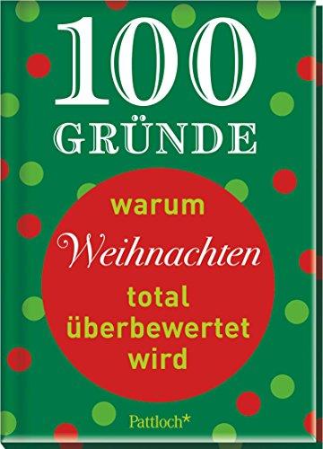 100 Gründe, warum Weihnachten total überbewertet wird