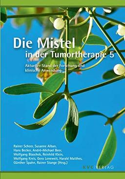 Die Mistel in der Tumortherapie 5: AktuellerStand der Forschung und klinische Anwendung