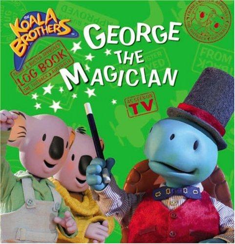 Stickland, H: George the Magician (Koala Brothers)