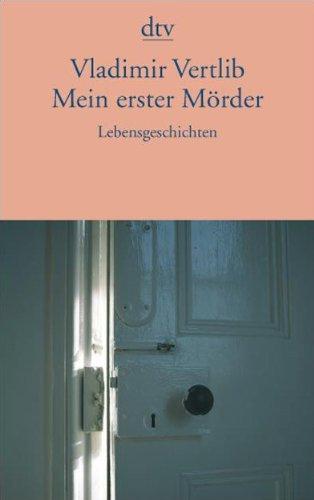 Mein erster Mörder: Lebensgeschichten