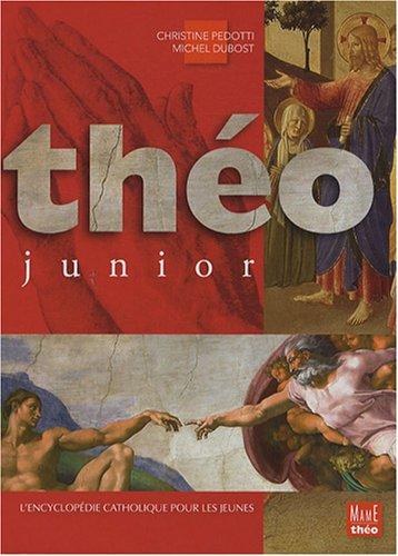 Théo junior : l'encyclopédie catholique pour les jeunes