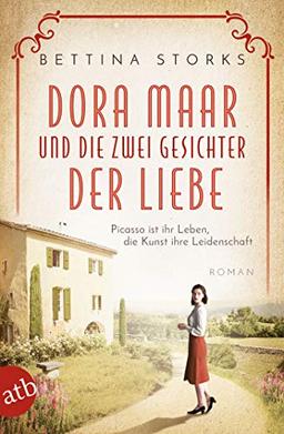 Dora Maar und die zwei Gesichter der Liebe: Picasso ist ihr Leben, die Kunst ihre Leidenschaft (Mutige Frauen zwischen Kunst und Liebe, Band 18)