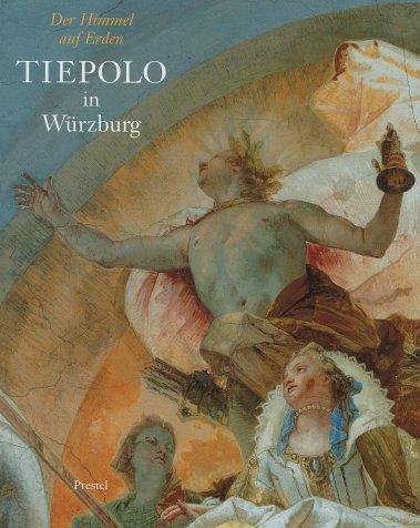 Der Himmel auf Erden, Tiepolo in Würzburg, in 2 Bdn., Bd.1, Tafelband