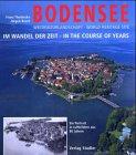 Bodensee - Weltkulturlandschaft im Wandel der Zeit - World heritage site in the course of years