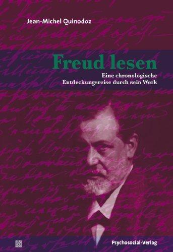 Freud lesen: Eine chronologische Entdeckungsreise durch sein Werk