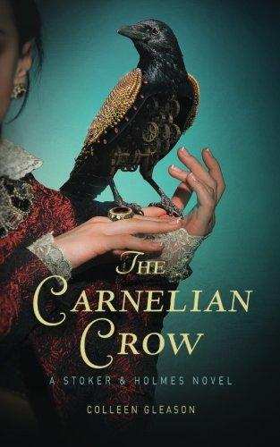 The Carnelian Crow (A Stoker & Holmes Book, Band 4)