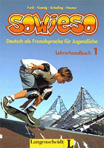 sowieso 1 - Lehrerhandbuch 1: Deutsch als Fremdsprache für Jugendliche