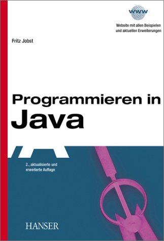 Programmieren in Java: 2., aktualisierte und erweiterte Auflage