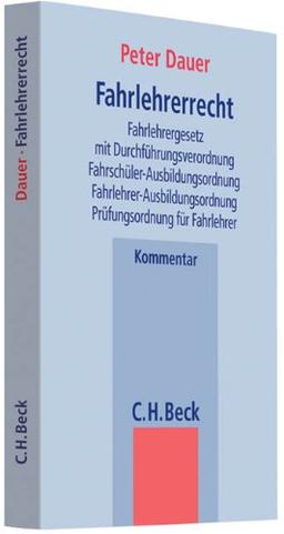 Fahrlehrerrecht: Fahrlehrergesetz mit Durchführungsverordnung, Fahrschüler-Ausbildungsordung, Fahrlehrer-Ausbildungsordnung, Prüfungsordung für Fahrlehrer, Richtlinien