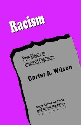 Racism: From Slavery to Advanced Capitalism (Sage Series on Race and Ethnic Relations, Band 17)