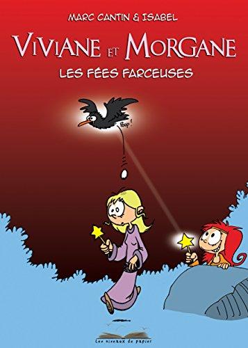 Viviane et Morgane : les fées farceuses