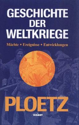 Ploetz Geschichte der Weltkriege