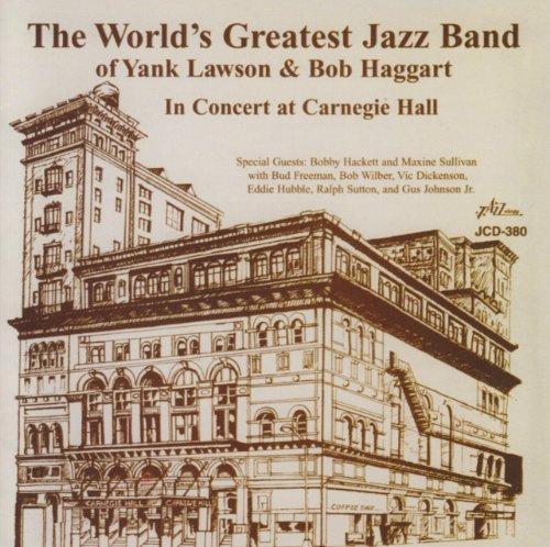 World's Greatest Jazz Band Of Yank Lawson and Bob Haggart - In Concert At Carnegie Hall