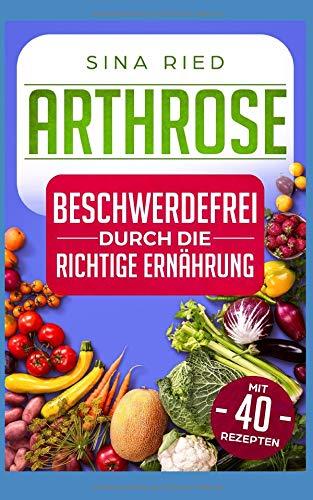 Arthrose: Beschwerdefrei durch die richtige Ernährung