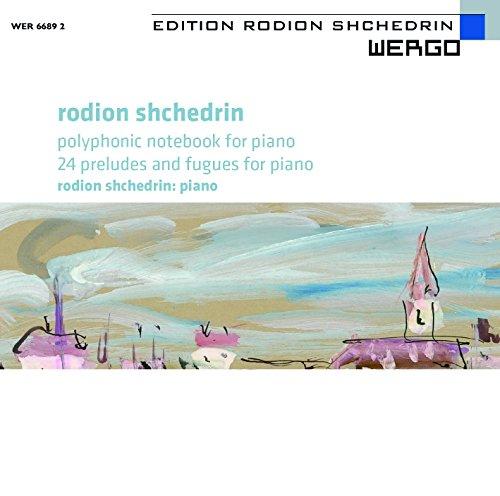 Rodion Shchedrin: Polyphonic Notebook / 24 Präludien und Fugen für Klavier