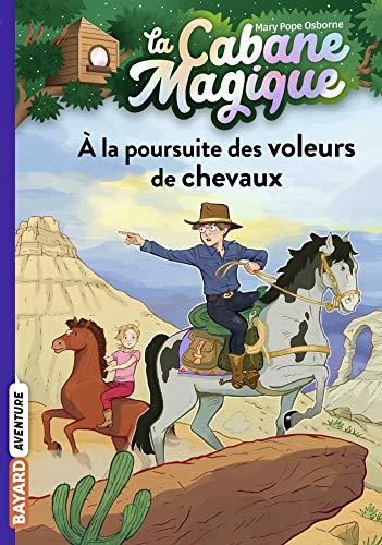 La cabane magique. Vol. 13. A la poursuite des voleurs de chevaux