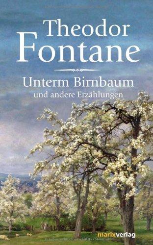 Unterm Birnbaum: und andere Erzählungen