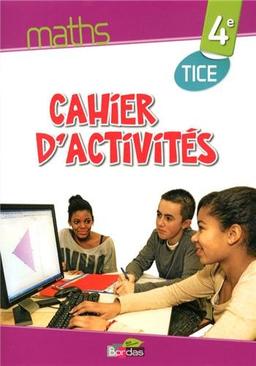 Maths 4e : cahier d'activités TICE