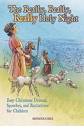 The Really Really Really Holy Night: Easy Christmas Dramas, Speeches and Recitations for Children