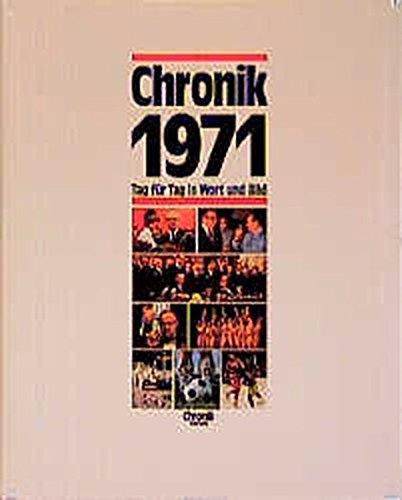 Chronik, Chronik 1971 (Chronik / Bibliothek des 20. Jahrhunderts. Tag für Tag in Wort und Bild)