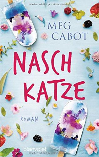 Naschkatze: Roman (LIZZIE NICHOLS - eine Frau ist nicht zu bremsen, Band 2)