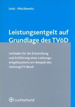 Leistungsentgelt auf Grundlage des TVöD: Leitfaden für die Entwicklung und Einführung eines Leistungsentgeltsystems am Beispiel des LeistungsTV-Bund