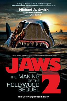 Jaws 2: The Making of the Hollywood Sequel, Updated and Expanded Edition: (Softcover Color Edition)