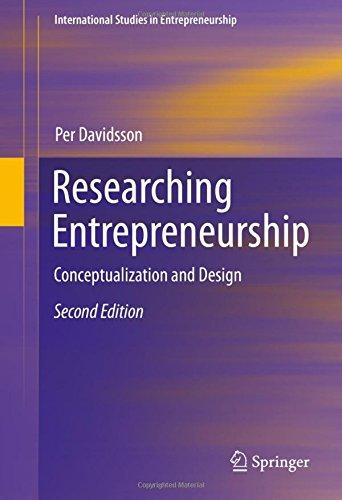 Researching Entrepreneurship: Conceptualization and Design (International Studies in Entrepreneurship)