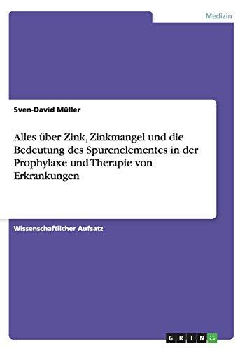 Alles über Zink, Zinkmangel und die Bedeutung des Spurenelementes in der Prophylaxe und Therapie von Erkrankungen