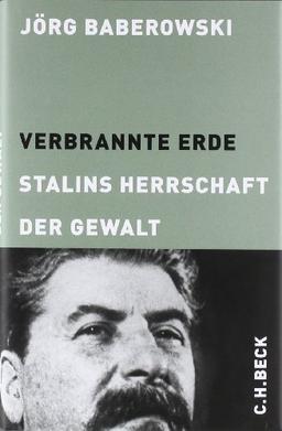 Verbrannte Erde: Stalins Herrschaft der Gewalt