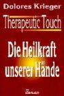 Therapeutic Touch. Die Heilkraft unserer Hände