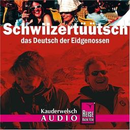 Schwiizertüütsch. Kauderwelsch-CD: Deutsch der Eidgenossen