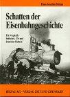 Schatten der Eisenbahngeschichte, Bd.1, Von den Anfängen bis 1945: Britische-, US- und deutsche Bahnen im Vergleich