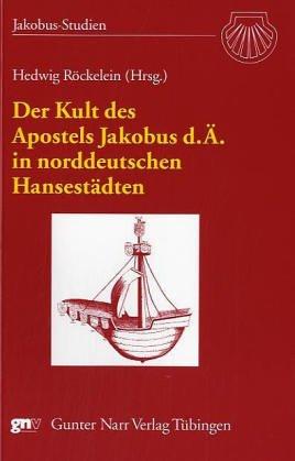 Der Kult des Apostels Jakobus d. Ä. in norddeutschen Hansestädten