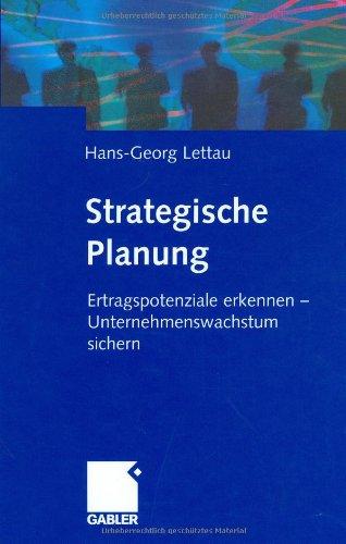 Strategische Planung. Ertragspotenziale erkennen - Unternehmenswachstum sichern