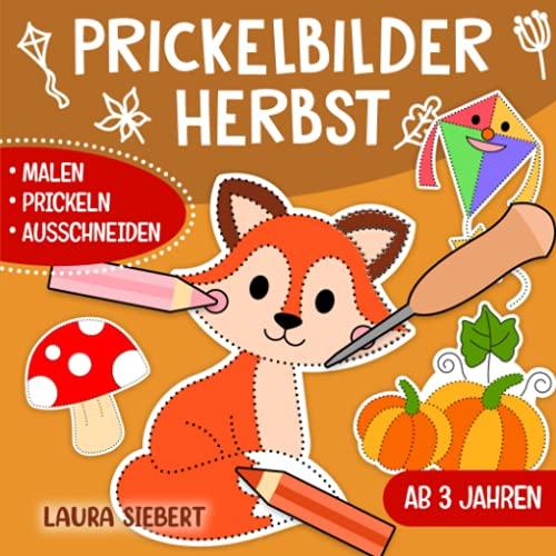 Prickelbilder Herbst: Basteln, Malen, Prickeln und Ausschneiden! - Der große Bastelspaß für Kinder ab 3 Jahren - Prickelblock für Jungen und Mädchen