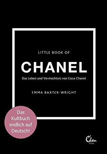 Little Book of Chanel: Das Leben und Vermächtnis von Coco Chanel | Das Kultbuch endlich auf Deutsch! (Die kleine Modebibliothek, Band 1)