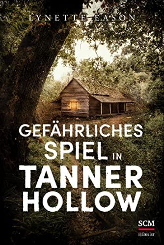 Gefährliches Spiel in Tanner Hollow (Spannung und Romantik für Zwischendurch, 2, Band 2)