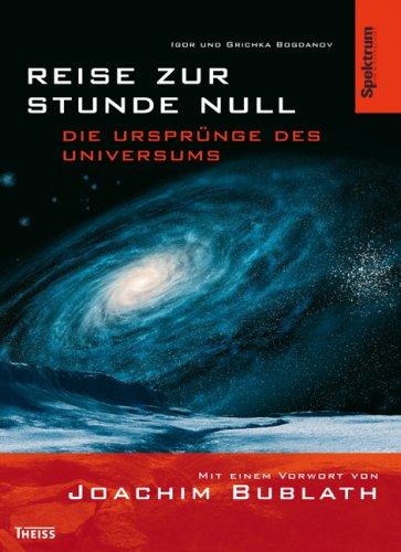 Reise zur Stunde Null: Die Ursprünge des Universums