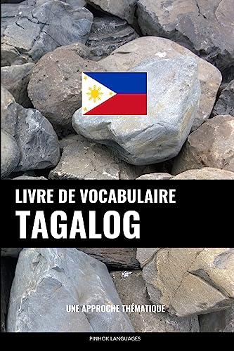 Livre de vocabulaire tagalog: Une approche thématique