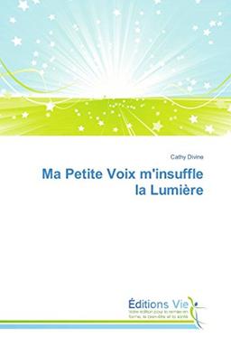 Ma Petite Voix minsuffle la Lumière