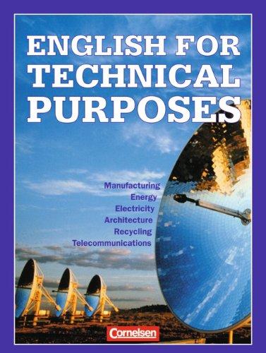 English for Technical Purposes, Schülerbuch: Manufactoring, Energy, Electricity, Architecture, Recycling, Telecommunications