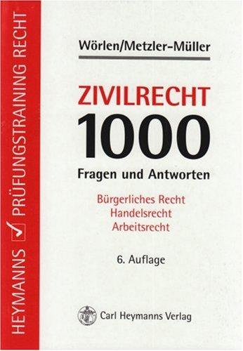 Zivilrecht - 1000 Fragen und Antworten: Bürgerliches Recht - Handelsrecht - Arbeitsrecht