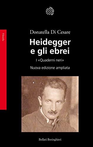 Heidegger e gli ebrei. I «Quaderni neri» (Saggi. Filosofia)