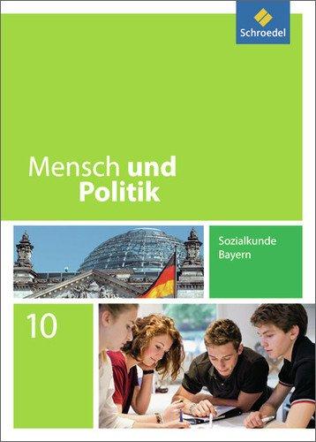 Mensch und Politik SI - Ausgabe 2014 für Bayern: Schülerband 10