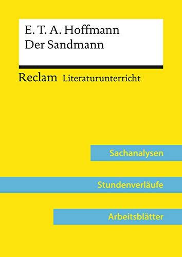 E. T. A. Hoffmann: Der Sandmann (Lehrerband): Reclam Literaturunterricht: Sachanalysen, Stundenverläufe, Arbeitsblätter