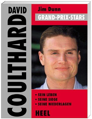 David Coulthard. Grand - Prix - Stars. Sein Leben. Seine Siege. Seine Niederlagen