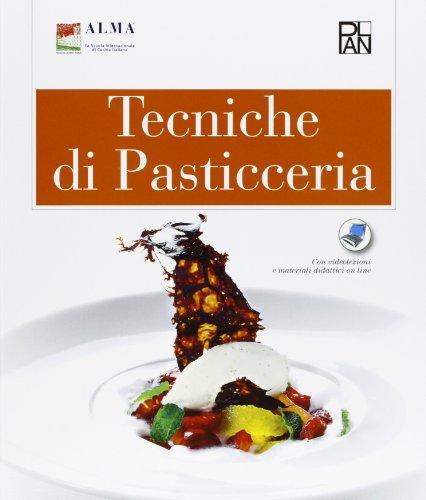 Tecniche di pasticceria. Per gli Ist. Professionali alberghieri (Alma-Plan)