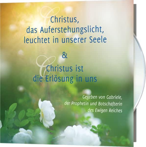 Christus, das Auferstehungslicht, leuchtet in unserer Seele & Christus ist die Erlösung in uns