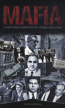 Mafia : l'histoire complète du crime organisé